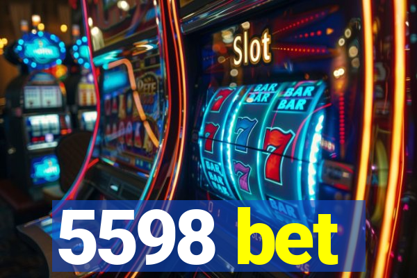 5598 bet